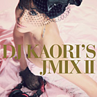 DJ KAORI'S JMIXⅡ