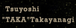 Tsuyoshi TAKA Takayama